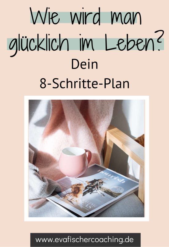 gluecklich werden im Leben